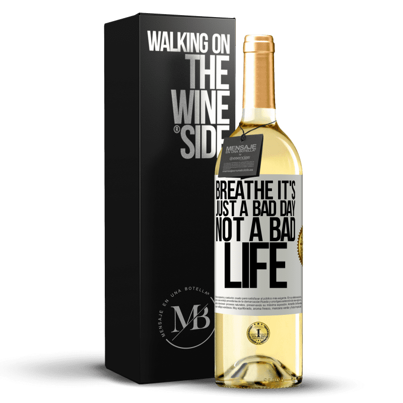 29,95 € Free Shipping | White Wine WHITE Edition Breathe, it's just a bad day, not a bad life White Label. Customizable label Young wine Harvest 2024 Verdejo