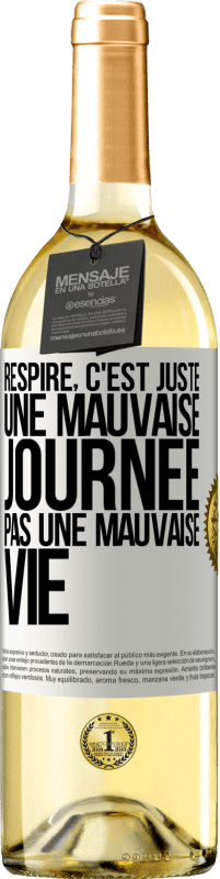 29,95 € Envoi gratuit | Vin blanc Édition WHITE Respire, c'est juste une mauvaise journée, pas une mauvaise vie Étiquette Blanche. Étiquette personnalisable Vin jeune Récolte 2025 Verdejo