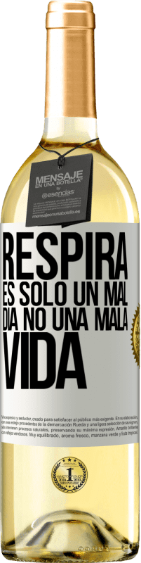 29,95 € Envío gratis | Vino Blanco Edición WHITE Respira, es sólo un mal día, no una mala vida Etiqueta Blanca. Etiqueta personalizable Vino joven Cosecha 2025 Verdejo
