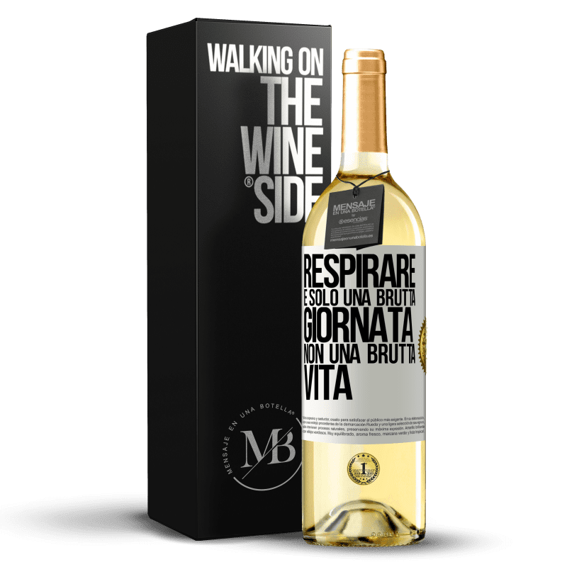 29,95 € Spedizione Gratuita | Vino bianco Edizione WHITE Respirare, è solo una brutta giornata, non una brutta vita Etichetta Bianca. Etichetta personalizzabile Vino giovane Raccogliere 2024 Verdejo