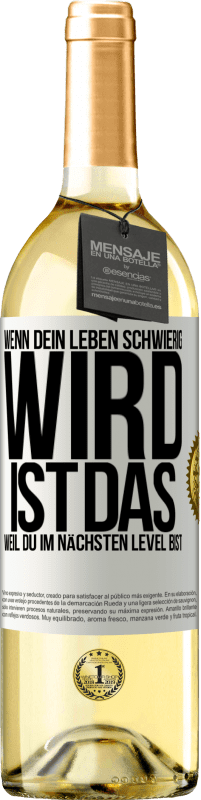 29,95 € | Weißwein WHITE Ausgabe Wenn dein Leben schwierig wird, ist das, weil du im nächsten Level bist Weißes Etikett. Anpassbares Etikett Junger Wein Ernte 2024 Verdejo