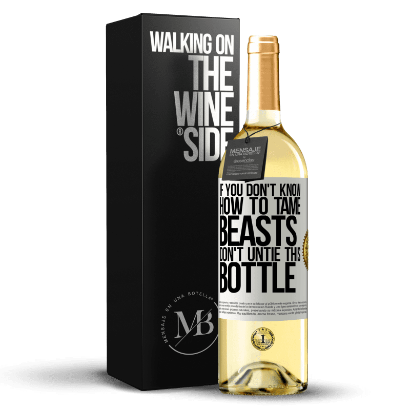 29,95 € Free Shipping | White Wine WHITE Edition If you don't know how to tame beasts don't untie this bottle White Label. Customizable label Young wine Harvest 2023 Verdejo
