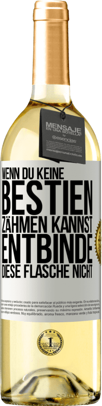 29,95 € | Weißwein WHITE Ausgabe Wenn du keine Bestien zähmen kannst, entbinde diese Flasche nicht Weißes Etikett. Anpassbares Etikett Junger Wein Ernte 2023 Verdejo