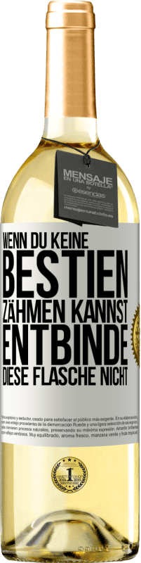 29,95 € | Weißwein WHITE Ausgabe Wenn du keine Bestien zähmen kannst, entbinde diese Flasche nicht Weißes Etikett. Anpassbares Etikett Junger Wein Ernte 2024 Verdejo