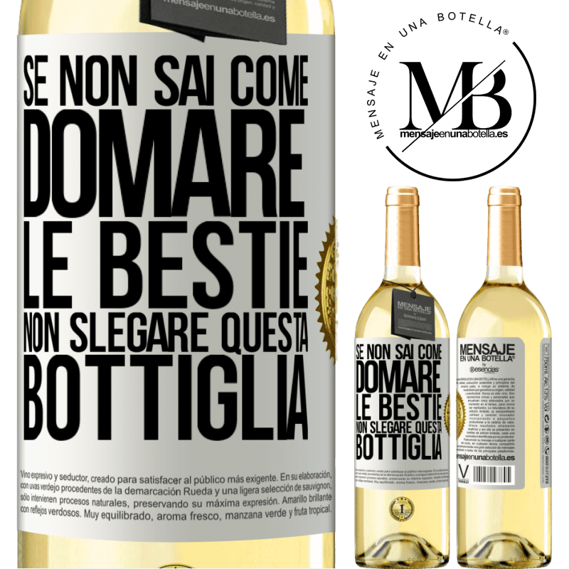 29,95 € Spedizione Gratuita | Vino bianco Edizione WHITE Se non sai come domare le bestie non slegare questa bottiglia Etichetta Bianca. Etichetta personalizzabile Vino giovane Raccogliere 2023 Verdejo