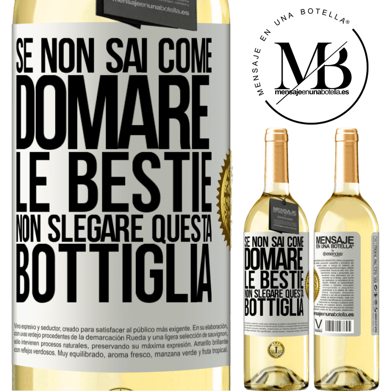 29,95 € Spedizione Gratuita | Vino bianco Edizione WHITE Se non sai come domare le bestie non slegare questa bottiglia Etichetta Bianca. Etichetta personalizzabile Vino giovane Raccogliere 2025 Verdejo