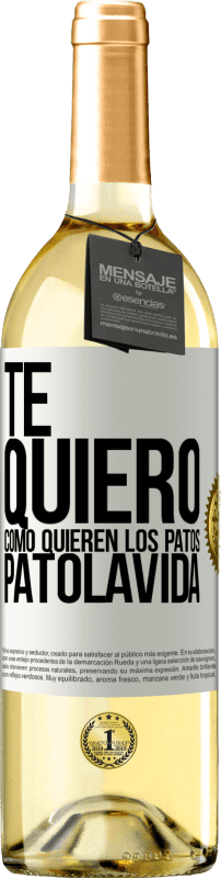 29,95 € 免费送货 | 白葡萄酒 WHITE版 TE QUIERO, como quieren los patos. PATOLAVIDA 白标. 可自定义的标签 青年酒 收成 2023 Verdejo