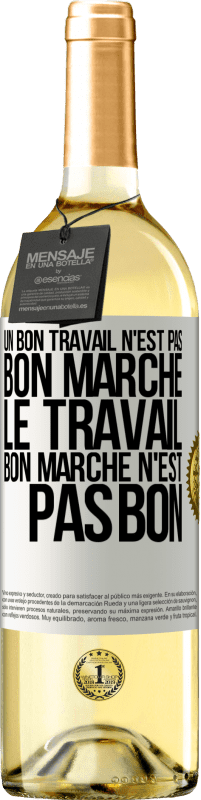 29,95 € Envoi gratuit | Vin blanc Édition WHITE Un bon travail n'est pas bon marché. Le travail bon marché n'est pas bon Étiquette Blanche. Étiquette personnalisable Vin jeune Récolte 2025 Verdejo