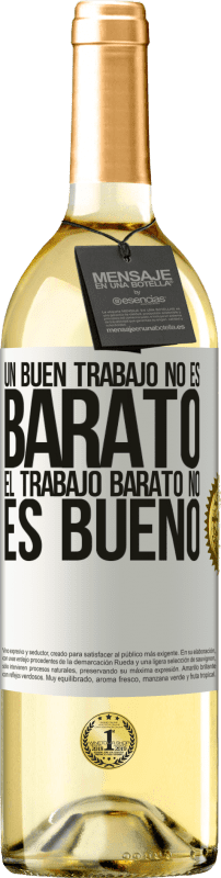 29,95 € | Vino Blanco Edición WHITE Un buen trabajo no es barato. El trabajo barato no es bueno Etiqueta Blanca. Etiqueta personalizable Vino joven Cosecha 2024 Verdejo