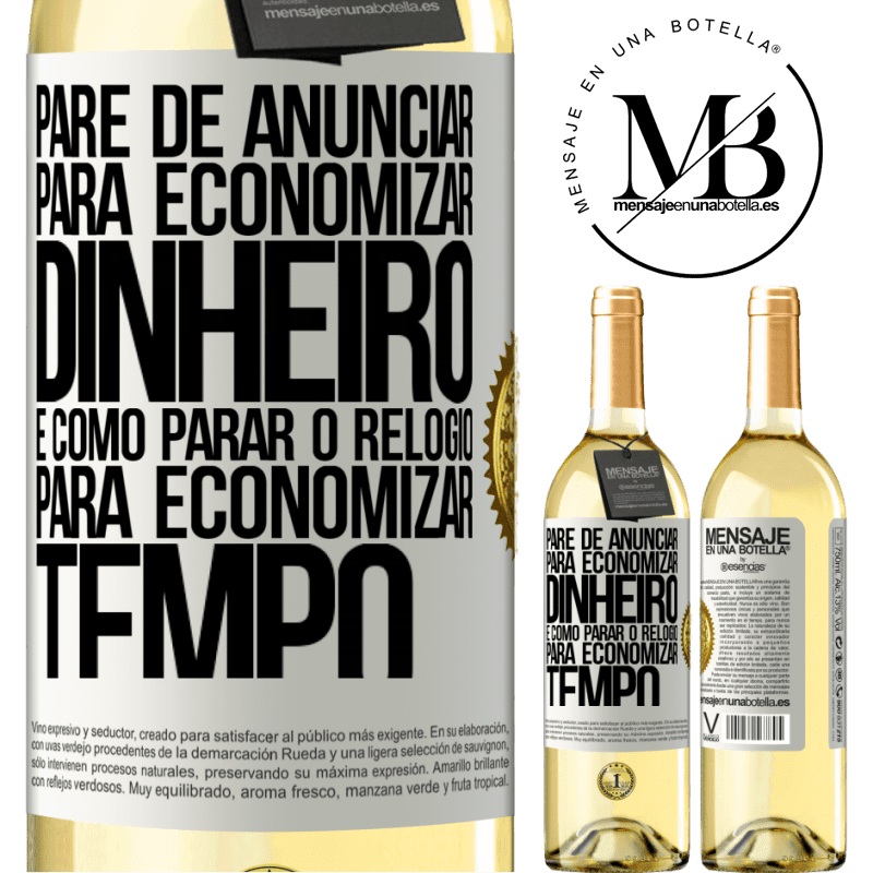 29,95 € Envio grátis | Vinho branco Edição WHITE Pare de anunciar para economizar dinheiro, é como parar o relógio para economizar tempo Etiqueta Branca. Etiqueta personalizável Vinho jovem Colheita 2023 Verdejo