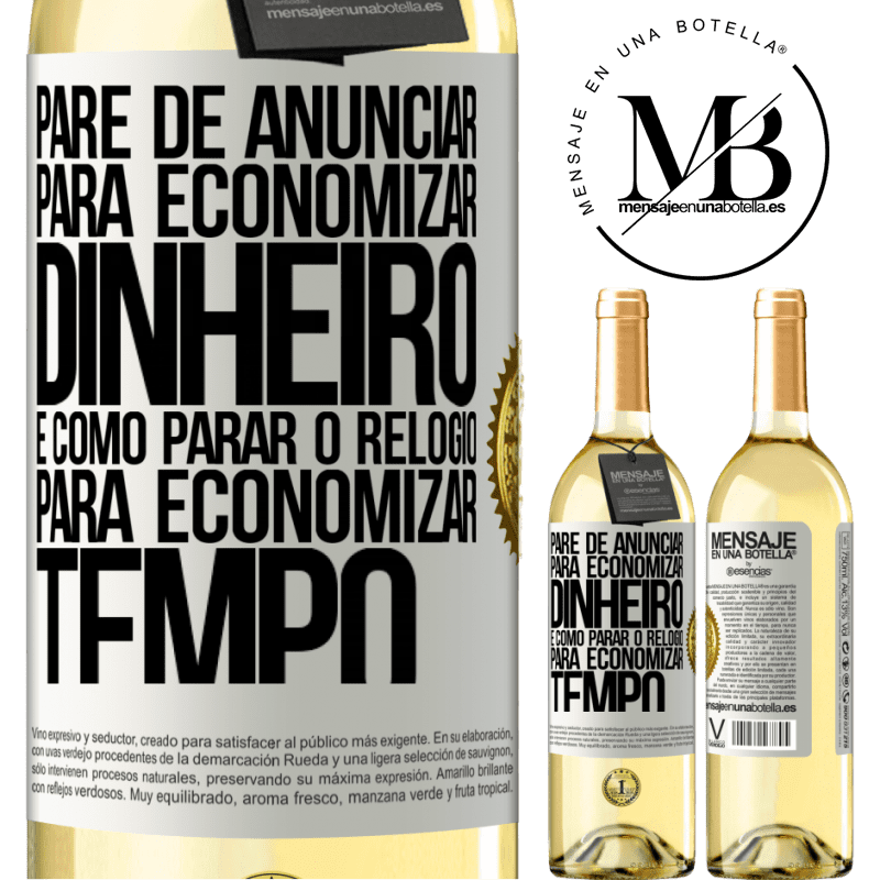 29,95 € Envio grátis | Vinho branco Edição WHITE Pare de anunciar para economizar dinheiro, é como parar o relógio para economizar tempo Etiqueta Branca. Etiqueta personalizável Vinho jovem Colheita 2025 Verdejo