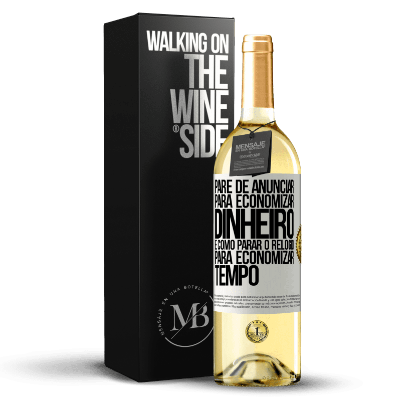 29,95 € Envio grátis | Vinho branco Edição WHITE Pare de anunciar para economizar dinheiro, é como parar o relógio para economizar tempo Etiqueta Branca. Etiqueta personalizável Vinho jovem Colheita 2024 Verdejo