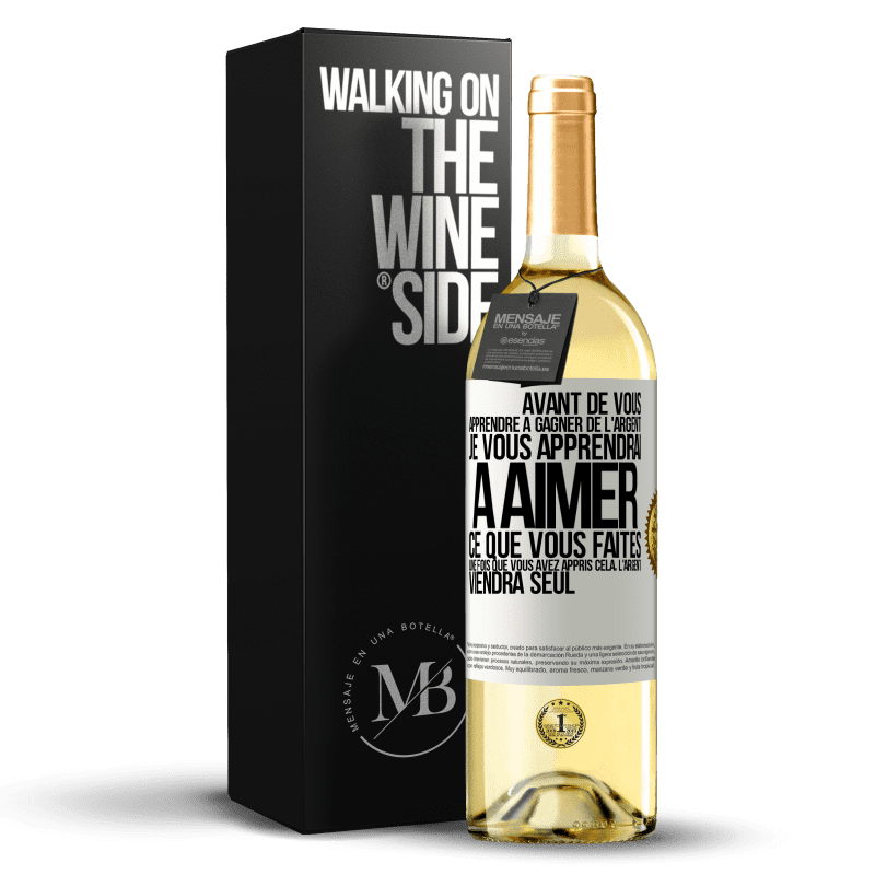 29,95 € Envoi gratuit | Vin blanc Édition WHITE Avant de vous apprendre à gagner de l'argent, je vous apprendrai à aimer ce que vous faites. Une fois que vous avez appris cela, Étiquette Blanche. Étiquette personnalisable Vin jeune Récolte 2024 Verdejo