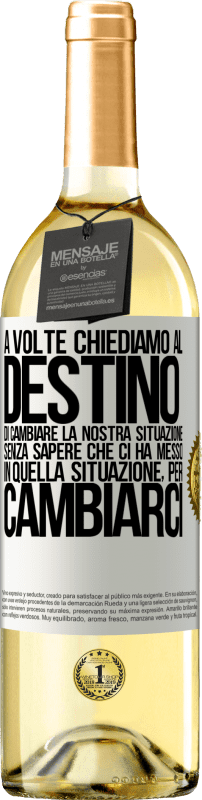 29,95 € | Vino bianco Edizione WHITE A volte chiediamo al destino di cambiare la nostra situazione senza sapere che ci ha messo in quella situazione, per Etichetta Bianca. Etichetta personalizzabile Vino giovane Raccogliere 2024 Verdejo