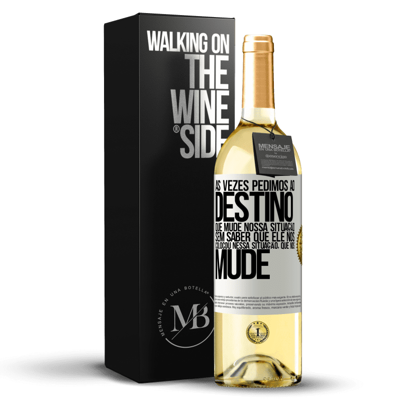 29,95 € Envio grátis | Vinho branco Edição WHITE Às vezes pedimos ao destino que mude nossa situação sem saber que ele nos colocou nessa situação, que nos mude Etiqueta Branca. Etiqueta personalizável Vinho jovem Colheita 2024 Verdejo