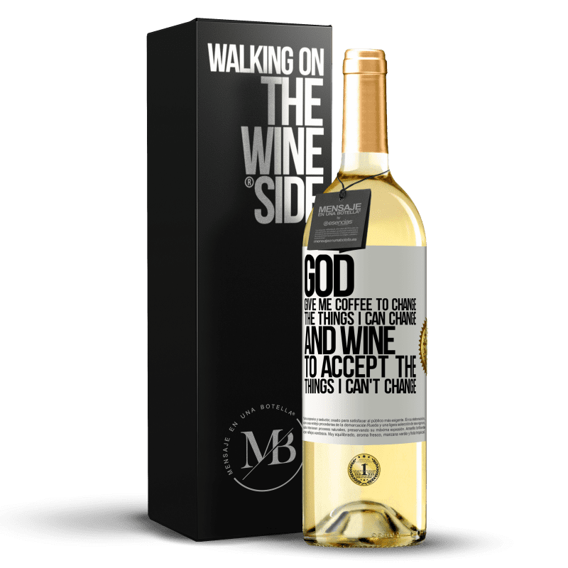 29,95 € Free Shipping | White Wine WHITE Edition God, give me coffee to change the things I can change, and he came to accept the things I can't change White Label. Customizable label Young wine Harvest 2023 Verdejo