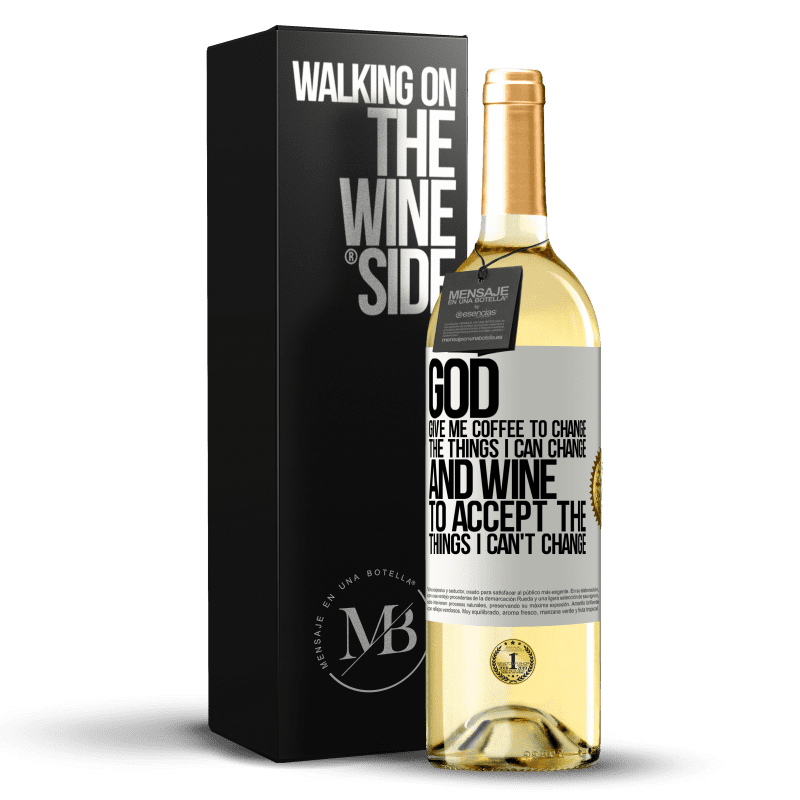 29,95 € Free Shipping | White Wine WHITE Edition God, give me coffee to change the things I can change, and he came to accept the things I can't change White Label. Customizable label Young wine Harvest 2024 Verdejo