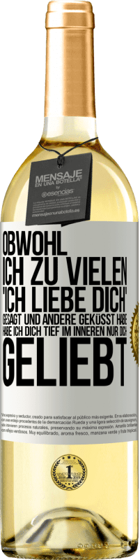 29,95 € | Weißwein WHITE Ausgabe Obwohl ich zu vielen 'Ich liebe dich' gesagt und andere geküsst habe, habe ich dich tief im Inneren nur dich geliebt Weißes Etikett. Anpassbares Etikett Junger Wein Ernte 2024 Verdejo