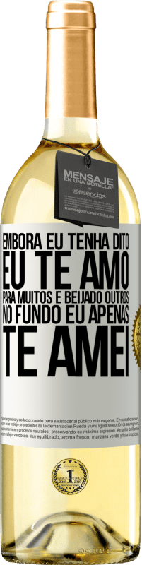 29,95 € | Vinho branco Edição WHITE Embora eu tenha dito eu te amo para muitos e beijado outros, no fundo eu apenas te amei Etiqueta Branca. Etiqueta personalizável Vinho jovem Colheita 2024 Verdejo