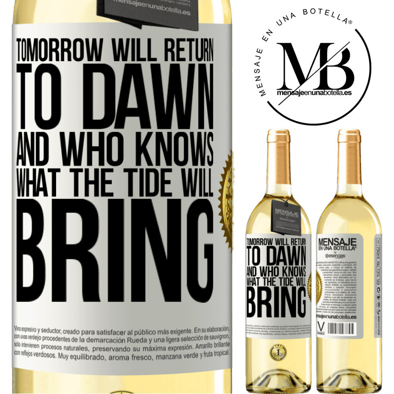 29,95 € Free Shipping | White Wine WHITE Edition Tomorrow will return to dawn and who knows what the tide will bring White Label. Customizable label Young wine Harvest 2025 Verdejo