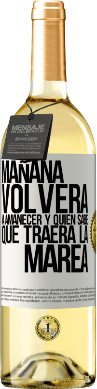 29,95 € Envío gratis | Vino Blanco Edición WHITE Mañana volverá a amanecer y quién sabe qué traerá la marea Etiqueta Blanca. Etiqueta personalizable Vino joven Cosecha 2025 Verdejo