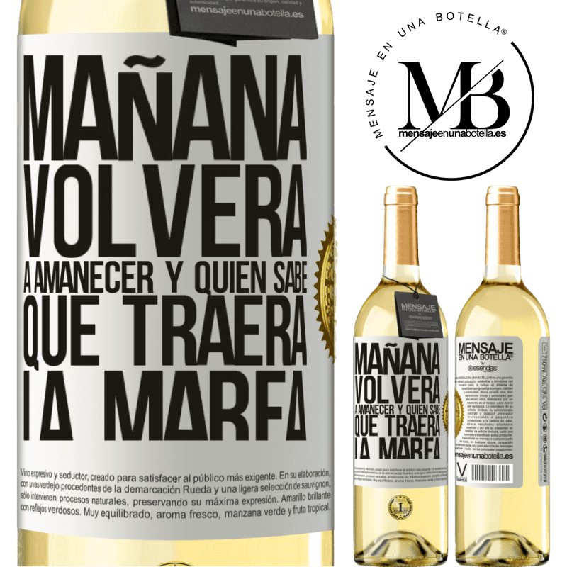 29,95 € Envío gratis | Vino Blanco Edición WHITE Mañana volverá a amanecer y quién sabe qué traerá la marea Etiqueta Blanca. Etiqueta personalizable Vino joven Cosecha 2023 Verdejo