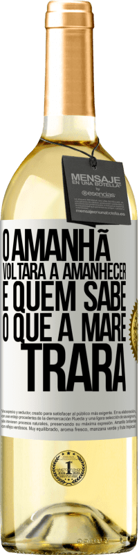 29,95 € | Vinho branco Edição WHITE O amanhã voltará a amanhecer e quem sabe o que a maré trará Etiqueta Branca. Etiqueta personalizável Vinho jovem Colheita 2024 Verdejo