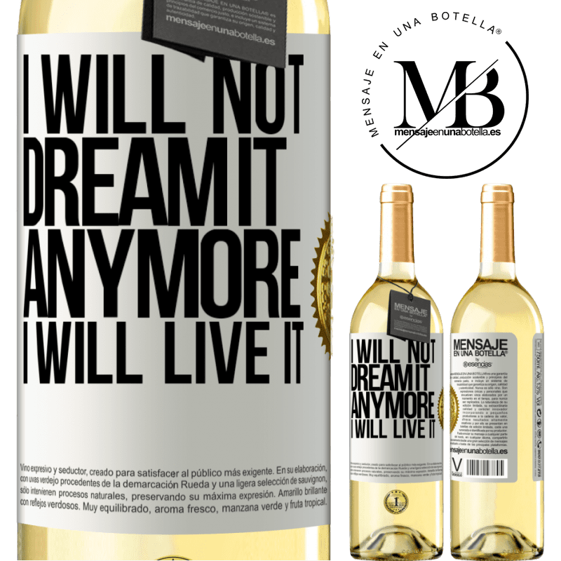 29,95 € Free Shipping | White Wine WHITE Edition I will not dream it anymore. I will live it White Label. Customizable label Young wine Harvest 2022 Verdejo