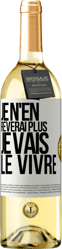 29,95 € | Vin blanc Édition WHITE Je n'en rêverai plus. Je vais le vivre Étiquette Blanche. Étiquette personnalisable Vin jeune Récolte 2024 Verdejo