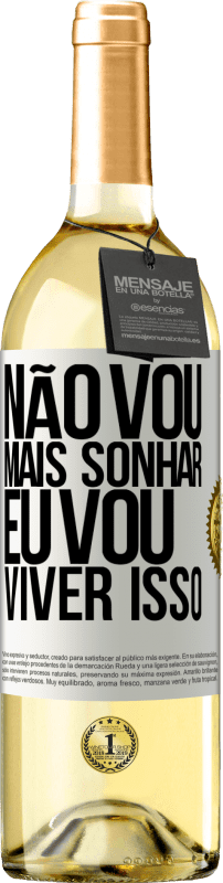 29,95 € | Vinho branco Edição WHITE Não vou mais sonhar. Eu vou viver isso Etiqueta Branca. Etiqueta personalizável Vinho jovem Colheita 2025 Verdejo