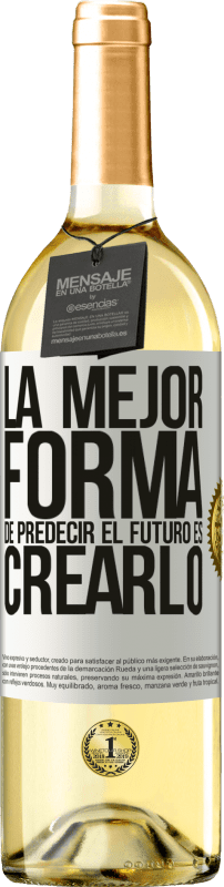 29,95 € | Vino Blanco Edición WHITE La mejor forma de predecir el futuro es creándolo Etiqueta Blanca. Etiqueta personalizable Vino joven Cosecha 2023 Verdejo