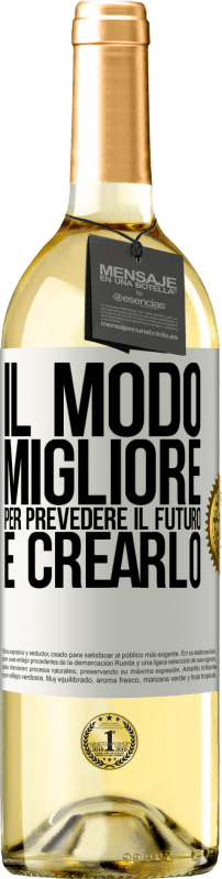 29,95 € | Vino bianco Edizione WHITE Il modo migliore per prevedere il futuro è crearlo Etichetta Bianca. Etichetta personalizzabile Vino giovane Raccogliere 2024 Verdejo