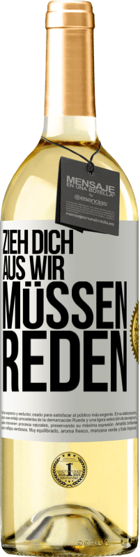 29,95 € | Weißwein WHITE Ausgabe Zieh dich aus, wir müssen reden Weißes Etikett. Anpassbares Etikett Junger Wein Ernte 2023 Verdejo