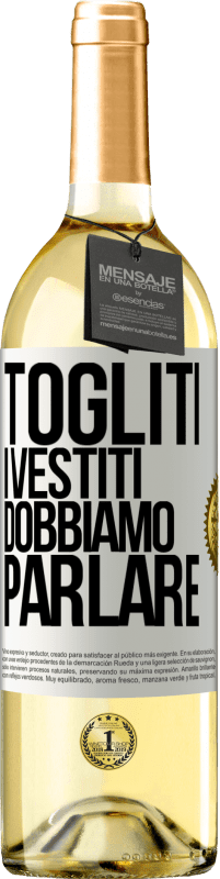 29,95 € | Vino bianco Edizione WHITE Togliti i vestiti, dobbiamo parlare Etichetta Bianca. Etichetta personalizzabile Vino giovane Raccogliere 2024 Verdejo