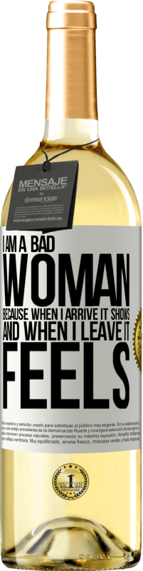 29,95 € | White Wine WHITE Edition I am a bad woman, because when I arrive it shows, and when I leave it feels White Label. Customizable label Young wine Harvest 2024 Verdejo