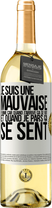 29,95 € | Vin blanc Édition WHITE Je suis une mauvaise femme car quand j'arrive ça se voit et quand je pars ça se sent Étiquette Blanche. Étiquette personnalisable Vin jeune Récolte 2025 Verdejo
