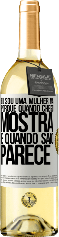 29,95 € | Vinho branco Edição WHITE Eu sou uma mulher má, porque quando chego mostra e quando saio parece Etiqueta Branca. Etiqueta personalizável Vinho jovem Colheita 2024 Verdejo