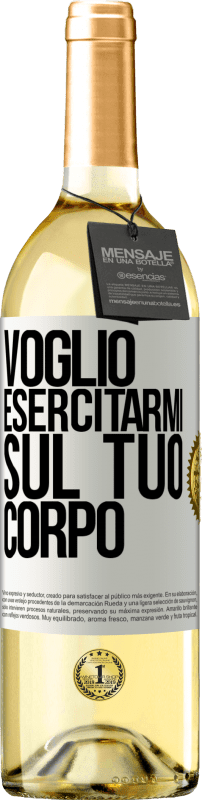 29,95 € | Vino bianco Edizione WHITE Voglio esercitarmi sul tuo corpo Etichetta Bianca. Etichetta personalizzabile Vino giovane Raccogliere 2024 Verdejo