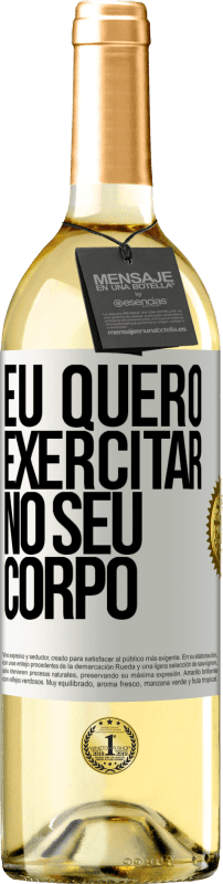 29,95 € | Vinho branco Edição WHITE Eu quero exercitar no seu corpo Etiqueta Branca. Etiqueta personalizável Vinho jovem Colheita 2024 Verdejo