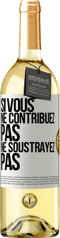 29,95 € | Vin blanc Édition WHITE Si vous ne contribuez pas, ne soustrayez pas Étiquette Blanche. Étiquette personnalisable Vin jeune Récolte 2024 Verdejo