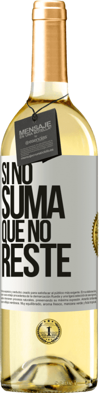 29,95 € | Vino Blanco Edición WHITE Si no suma, que no reste Etiqueta Blanca. Etiqueta personalizable Vino joven Cosecha 2024 Verdejo