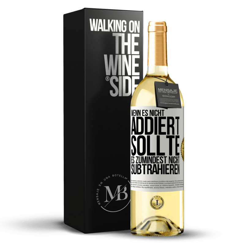29,95 € Kostenloser Versand | Weißwein WHITE Ausgabe Wenn es nicht addiert, sollte es zumindest nicht subtrahieren Weißes Etikett. Anpassbares Etikett Junger Wein Ernte 2023 Verdejo