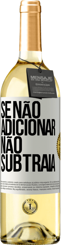 29,95 € | Vinho branco Edição WHITE Se não adicionar, não subtraia Etiqueta Branca. Etiqueta personalizável Vinho jovem Colheita 2024 Verdejo