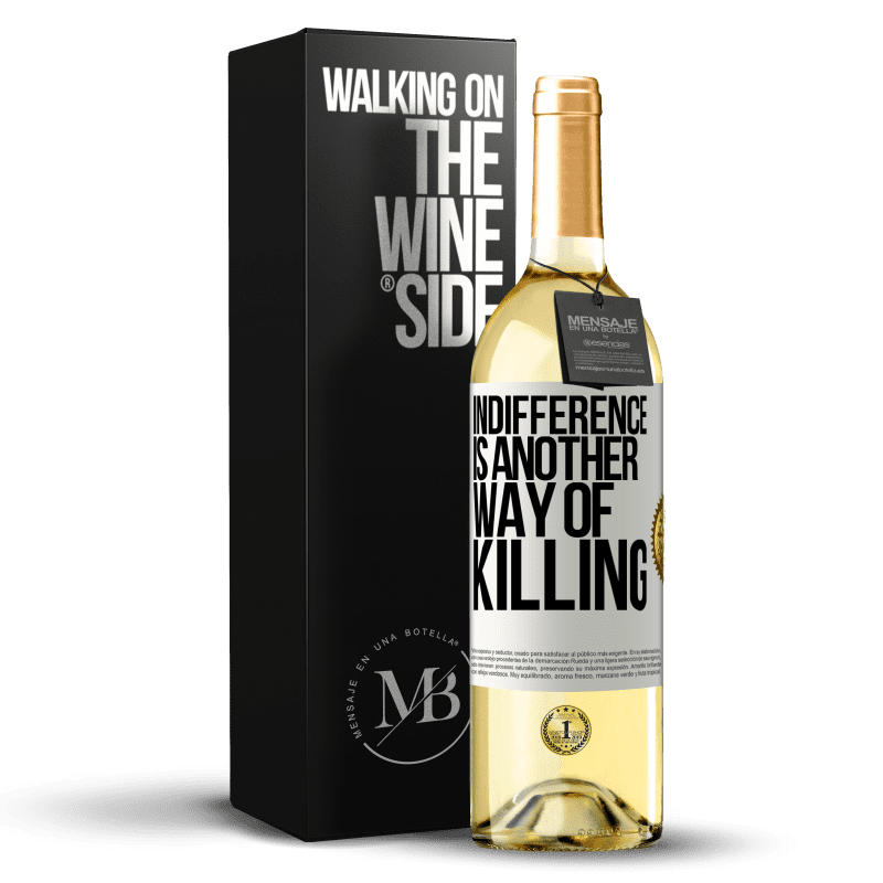 29,95 € Free Shipping | White Wine WHITE Edition Indifference is another way of killing White Label. Customizable label Young wine Harvest 2024 Verdejo