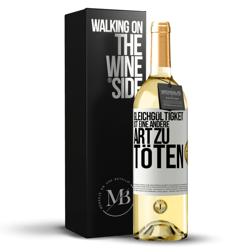29,95 € Kostenloser Versand | Weißwein WHITE Ausgabe Gleichgültigkeit ist eine andere Art zu töten Weißes Etikett. Anpassbares Etikett Junger Wein Ernte 2023 Verdejo