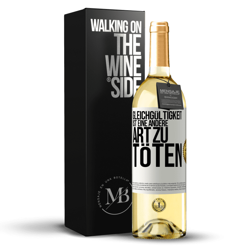 29,95 € Kostenloser Versand | Weißwein WHITE Ausgabe Gleichgültigkeit ist eine andere Art zu töten Weißes Etikett. Anpassbares Etikett Junger Wein Ernte 2024 Verdejo