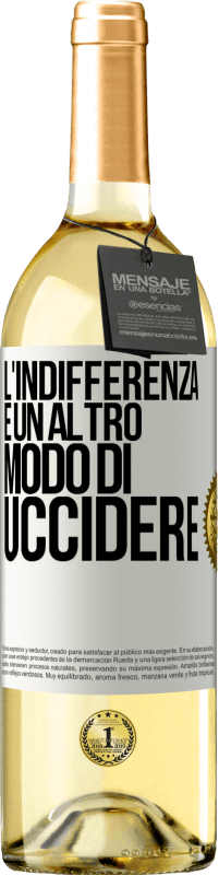 29,95 € | Vino bianco Edizione WHITE L'indifferenza è un altro modo di uccidere Etichetta Bianca. Etichetta personalizzabile Vino giovane Raccogliere 2024 Verdejo