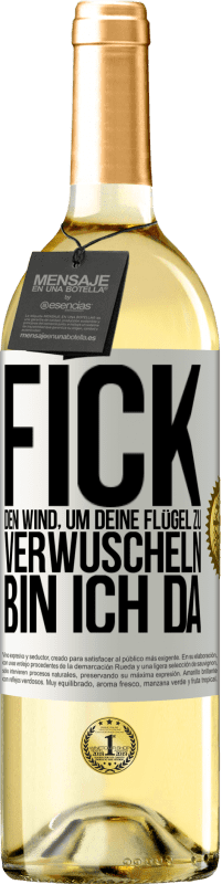 29,95 € Kostenloser Versand | Weißwein WHITE Ausgabe Fick den Wind, um deine Flügel zu verwuscheln, bin ich da Weißes Etikett. Anpassbares Etikett Junger Wein Ernte 2023 Verdejo