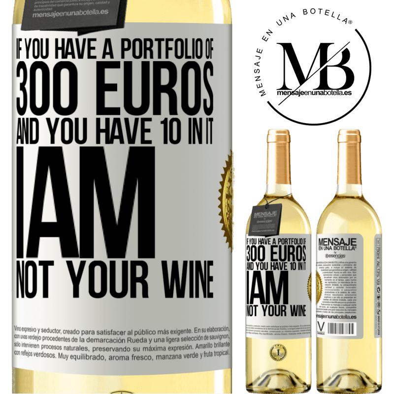 29,95 € Free Shipping | White Wine WHITE Edition If you have a portfolio of 300 euros and you have 10 in it, I am not your wine White Label. Customizable label Young wine Harvest 2022 Verdejo