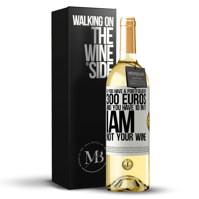 29,95 € Free Shipping | White Wine WHITE Edition If you have a portfolio of 300 euros and you have 10 in it, I am not your wine White Label. Customizable label Young wine Harvest 2023 Verdejo